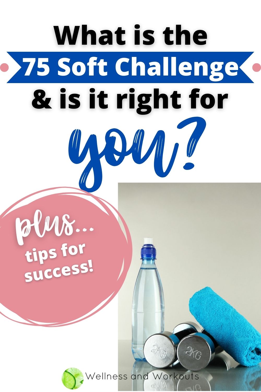 75 soft, picture of a water bottle, dumbbells, and a rolled up towel