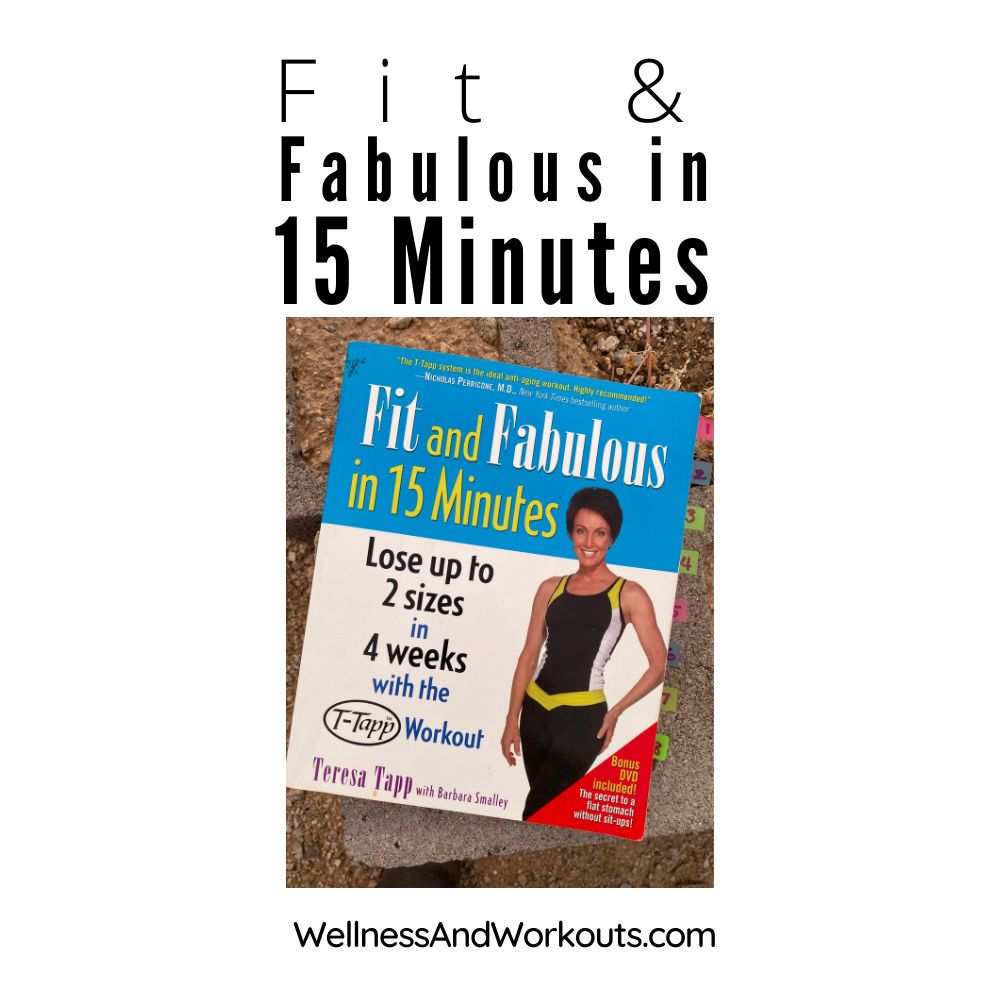 This image shows a photo of the book "Fit and Fabulous in 15 Mintes" by Teresa Tapp.  In it she laid out her basic methodology for her very effective Fat Loss Workouts.